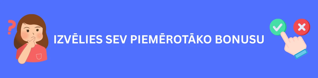 Izvēlies sev piemērotāko kazino bonusu