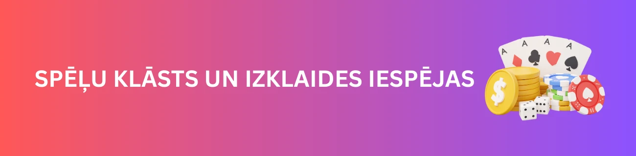 Spēļu klāsts un izklaides iespējas