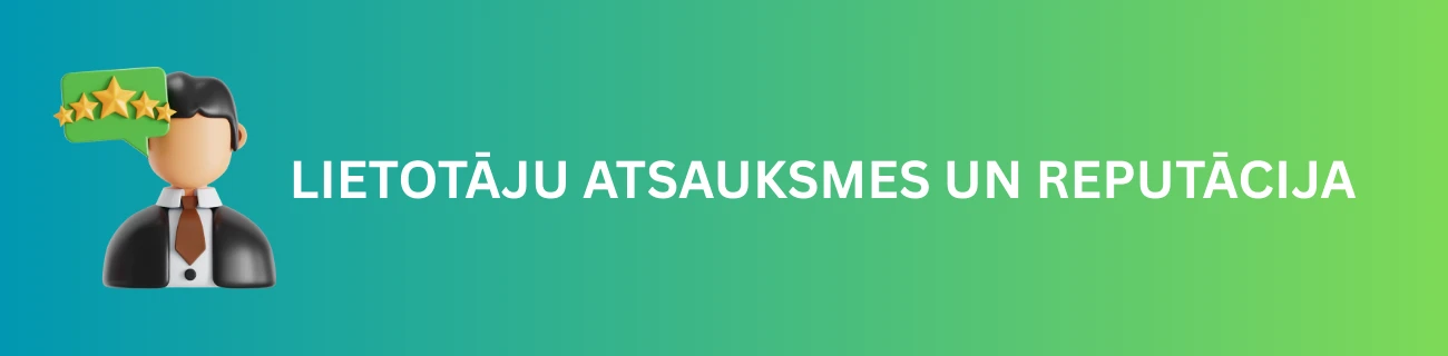 Lietotāju atsauksmes un reputācija
