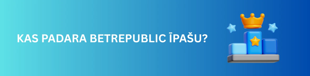 Kas padara BetRepublic īpašu?